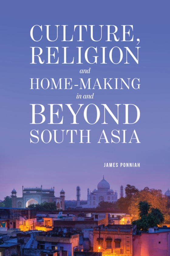 Culture Religion and Home-making in and Beyond South Asia