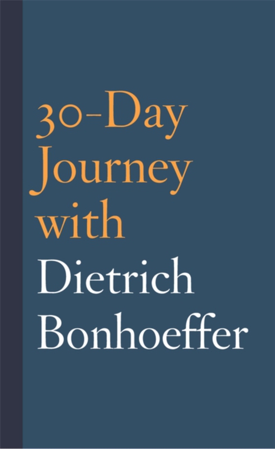 30-Day Journey with Dietrich Bonhoeffer (e-bog) af -