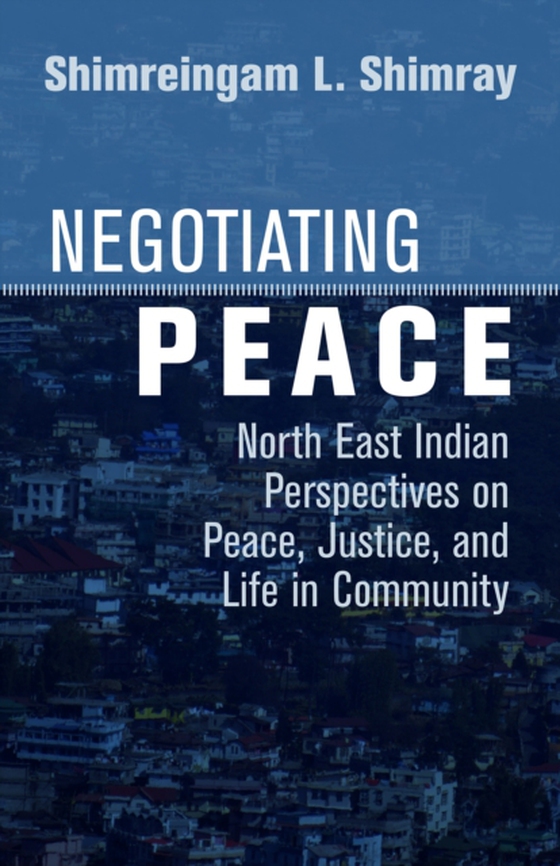 Negotiating Peace (e-bog) af Shimray, Shimreingam L.