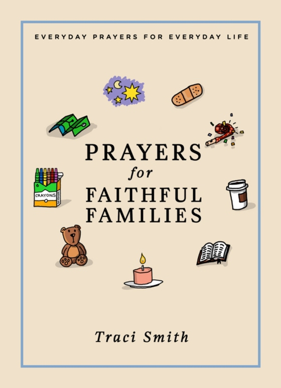 Prayers for Faithful Families (e-bog) af Smith, Traci