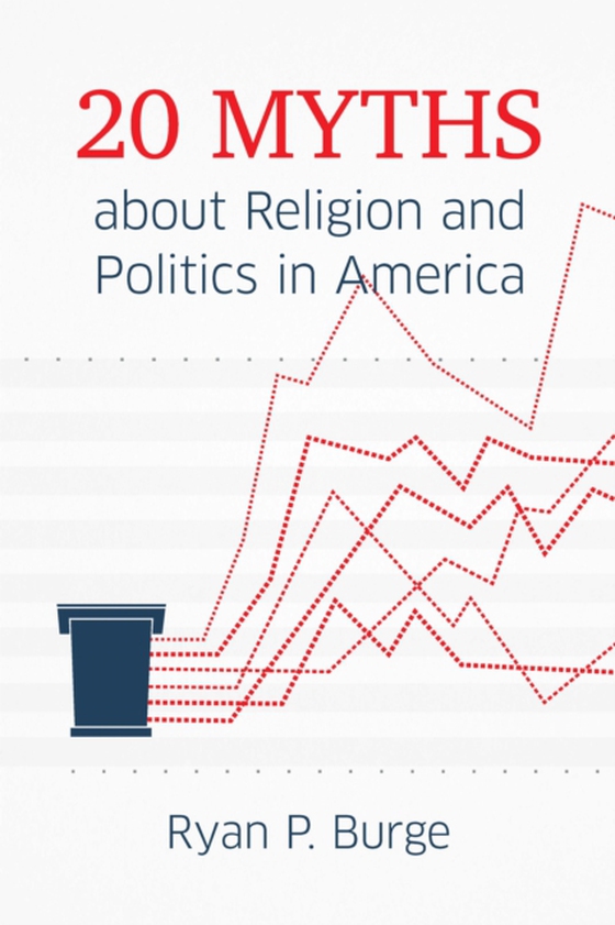 20 Myths about Religion and Politics in America (e-bog) af Burge, Ryan