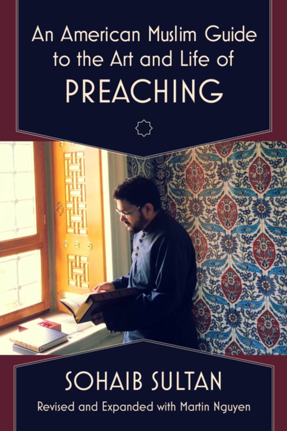 American Muslim Guide to the Art and Life of Preaching (e-bog) af Sultan, Sohaib