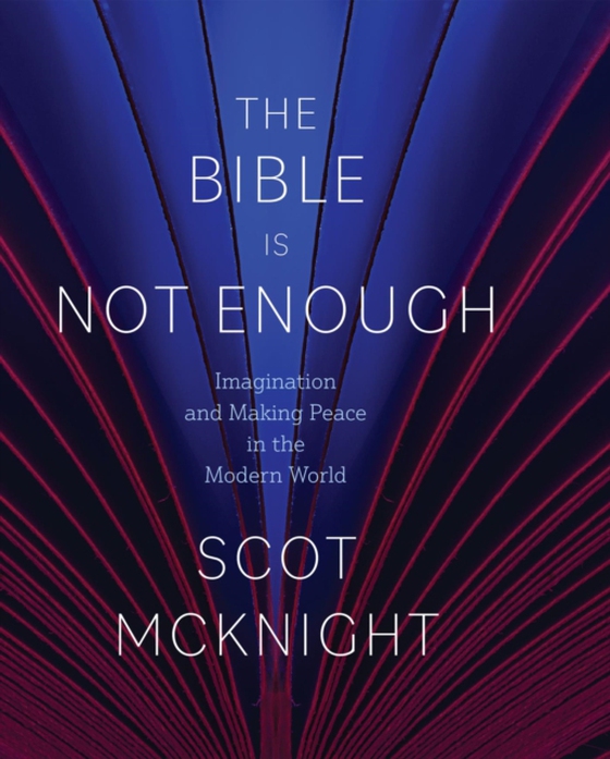 Bible Is Not Enough (e-bog) af McKnight, Scot