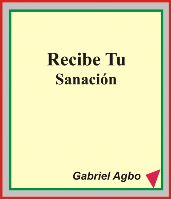 Recibe tu Sanación (e-bog) af Agbo, Gabriel