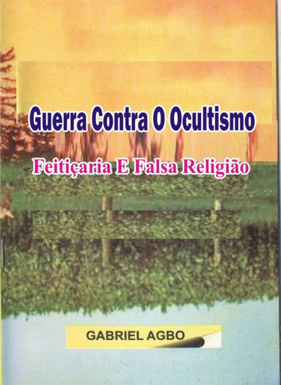 Guerra Contra O Ocultismo, Feitiçaria E Falsa Religião