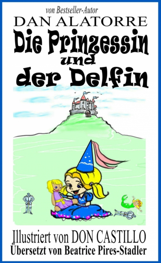 Die Prinzessin Und Der Delfin (e-bog) af Alatorre, Dan