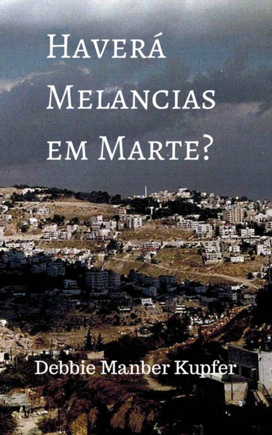 Haverá Melancias em Marte? (e-bog) af Kupfer, Debbie Manber