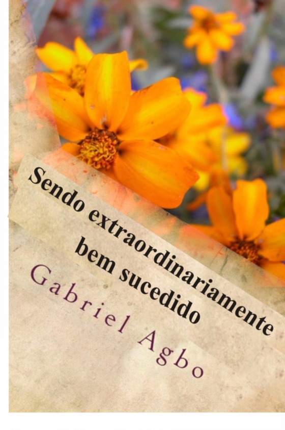 Sendo extraordinariamente bem sucedido (e-bog) af Agbo, Gabriel