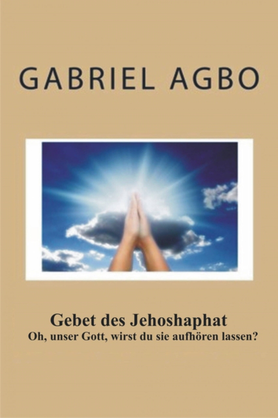 Gebet des Jehoshaphat (e-bog) af Agbo, Gabriel