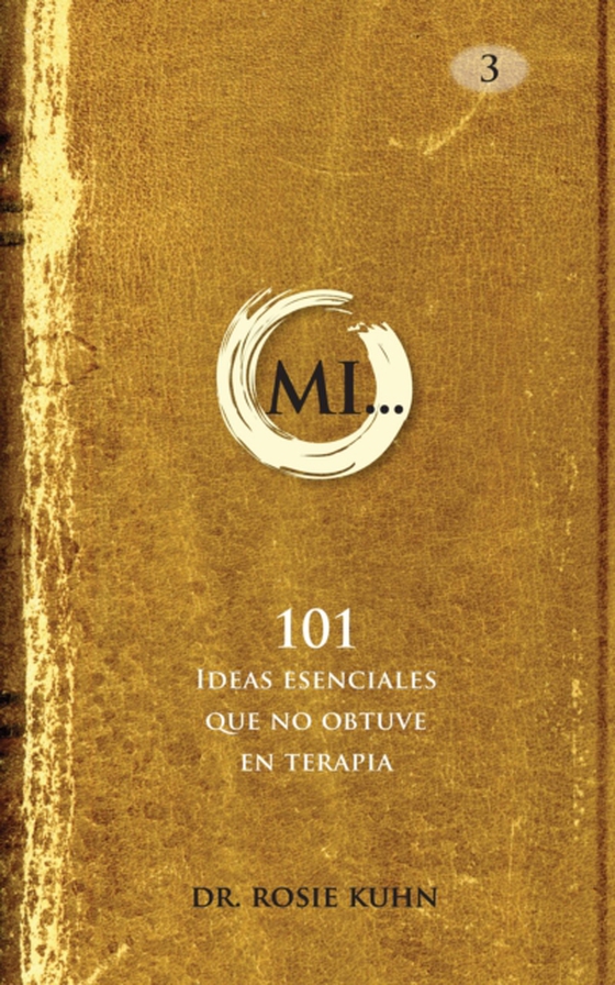 MI... 101 Ideas esenciales que no obtuve en terapia (e-bog) af Kuhn, Dr. Rosie