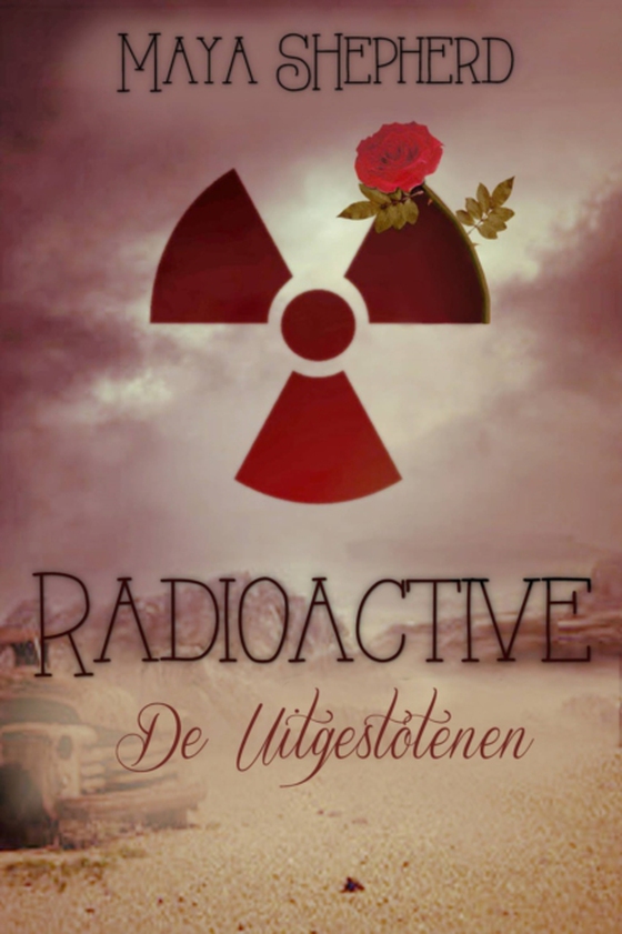 Radioactive, De Uitgestotenen (e-bog) af Shepherd, Maya