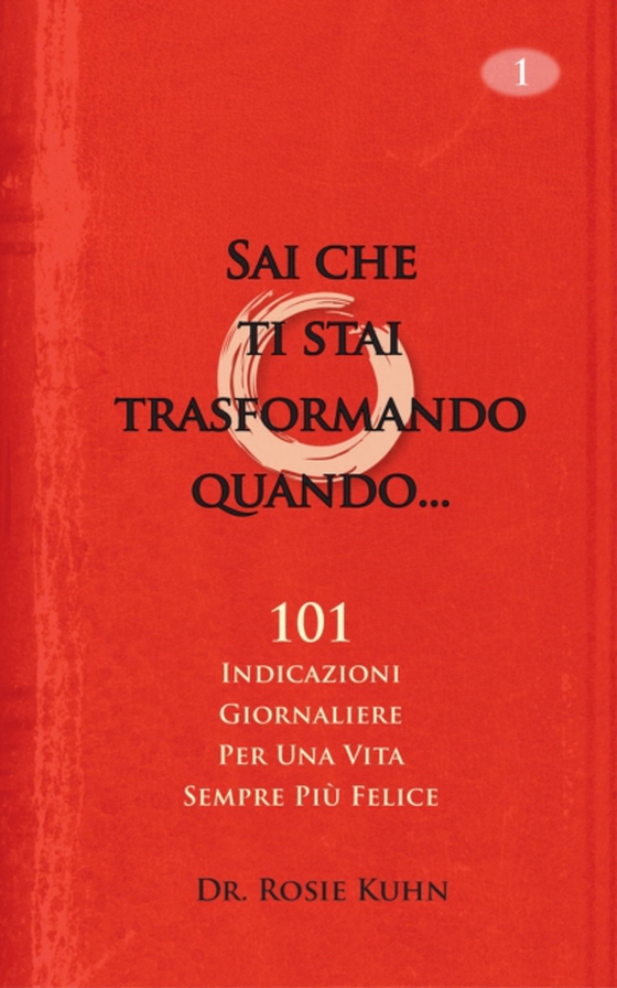 Sai che ti stai trasformando quando...101 indicazioni giornaliere  per una vita sempre più felice