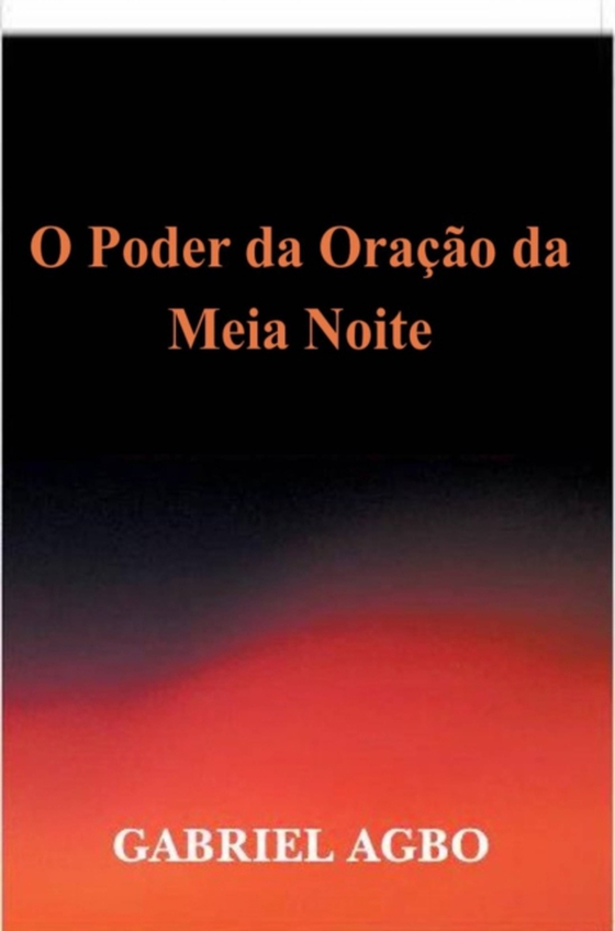 O Poder da Oração da Meia-Noite (e-bog) af Agbo, Gabriel