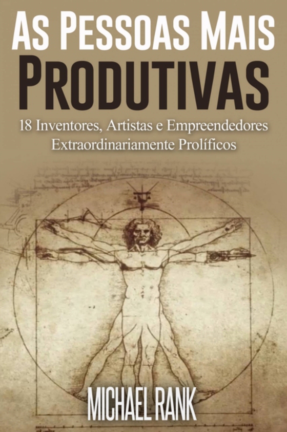 As Pessoas Mais Produtivas: 18 Inventores, Artistas e Empreendedores Extraordinariamente Prolíficos (e-bog) af Rank, Michael