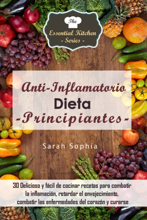 Dieta Antiinflamatoria para Principiantes (e-bog) af Sophia, Sarah