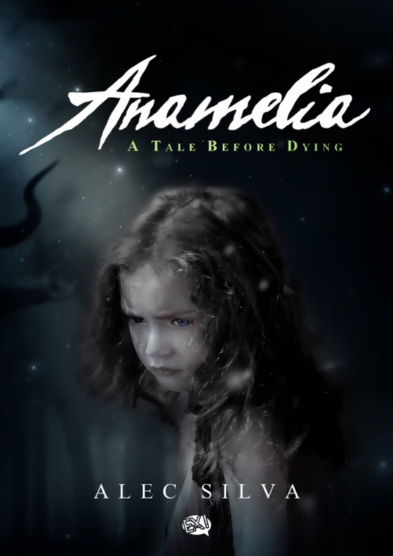 Anamelia, a Tale before Dying (e-bog) af Silva, Alec