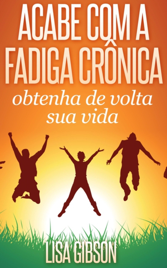 Acabe com a fadiga crônica: obtenha de volta sua vida (e-bog) af Gibson, Lisa