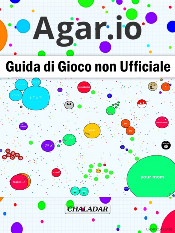 Agar.io Guida di Gioco non Ufficiale (e-bog) af Entertainment, HiddenStuff