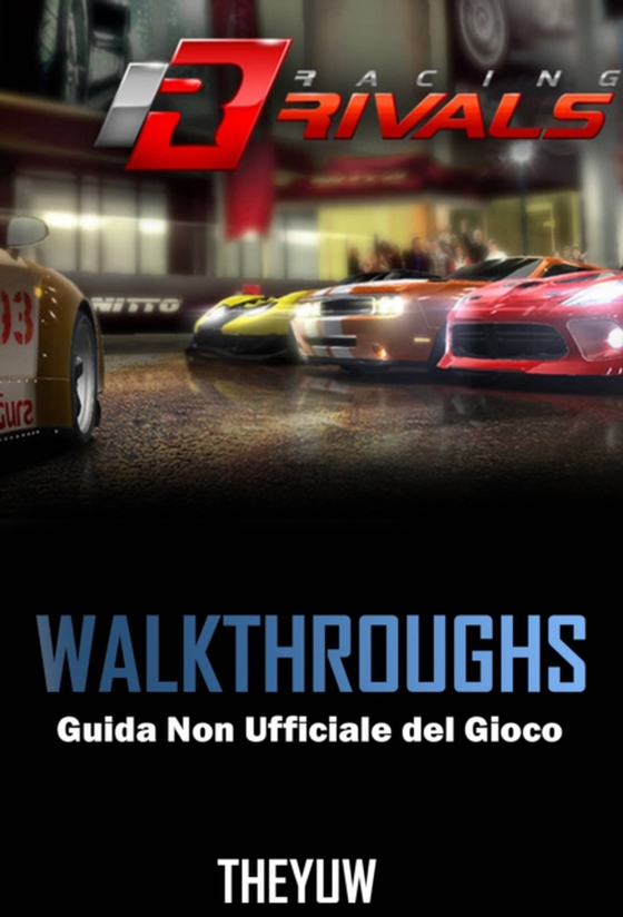 Racing Rivals Guida Non Ufficiale del Gioco