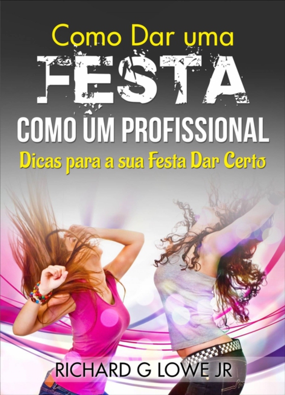 Como Dar uma Festa como um Profissional (e-bog) af Jr, Richard G Lowe