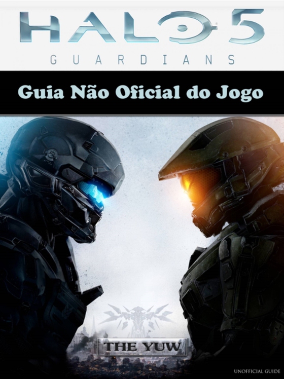 Guia Não Oficial do Jogo Halo 5 Guardians