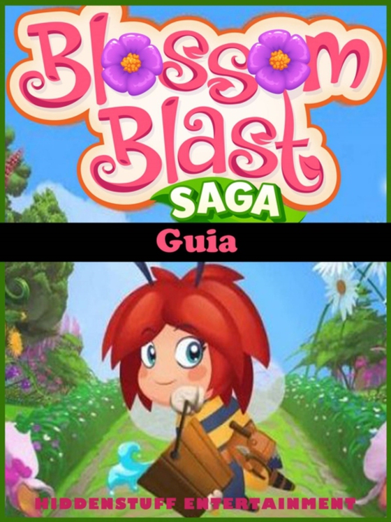 Guia Blossom Blast Saga (e-bog) af Entertainment, HiddenStuff