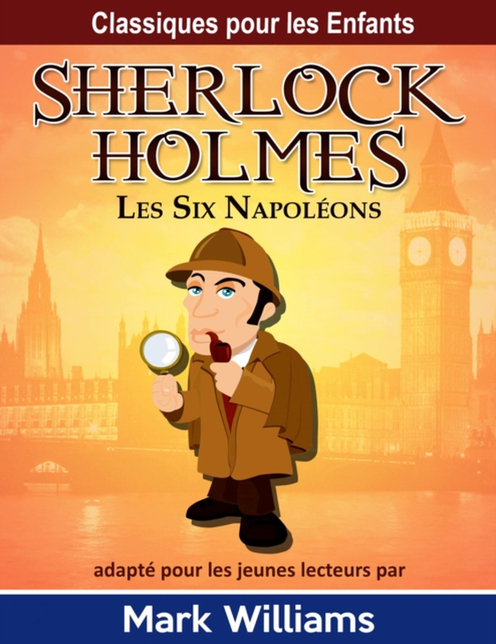 Sherlock Holmes: Les Six Napoléons (e-bog) af Williams, Mark