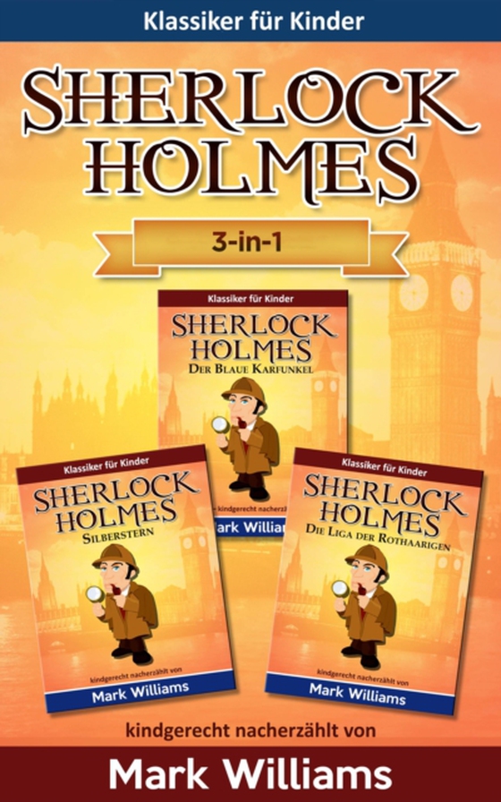 Sherlock für Kinder: 3-in-1-Box (Der Blaue Karfunkel, Silberstern, Die Liga der Rothaarigen) (e-bog) af Williams, Mark