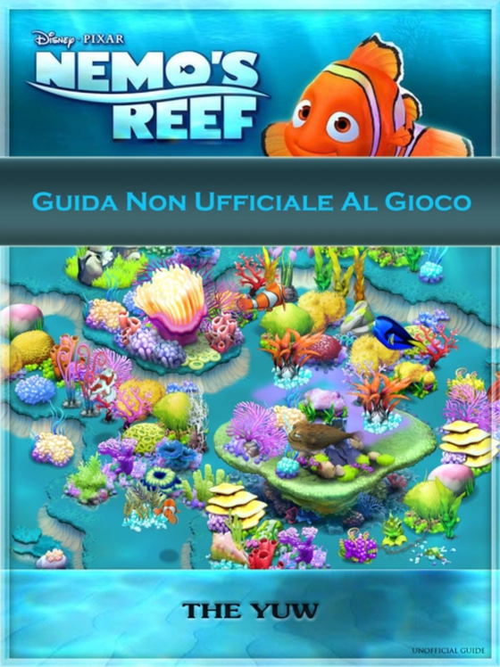 Guida Non Ufficiale Al Gioco Nemo's Reef (e-bog) af Yuw, The