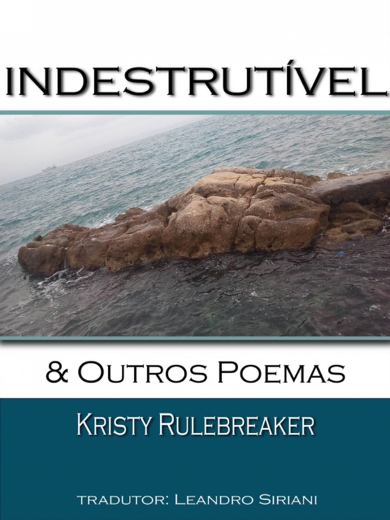 Indestrutível & Outros Poemas (e-bog) af Rulebreaker, Kristy