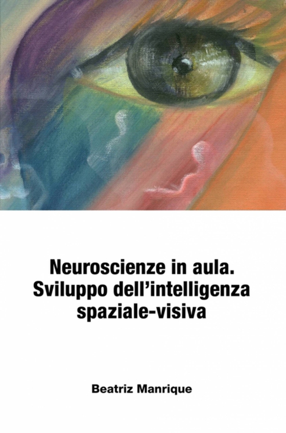 Neuroscienze in aula. Sviluppo dell’intelligenza spaziale-visiva.