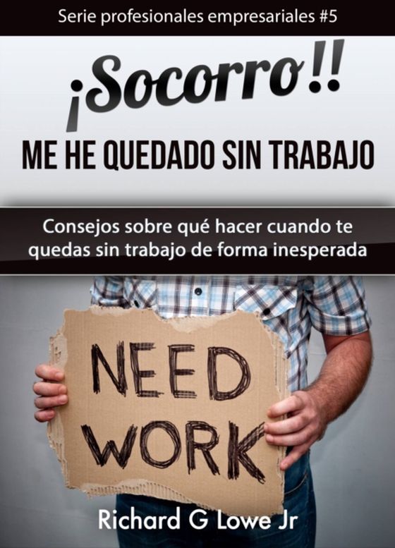 ¡Socorro! Me he quedado sin trabajo.