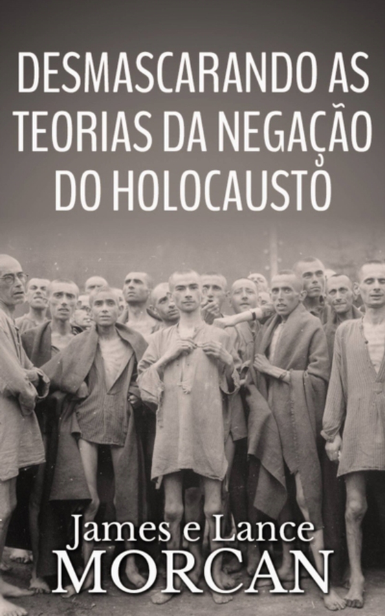 Desmascarando as Teorias da Negação do Holocausto (e-bog) af Morcan, Lance