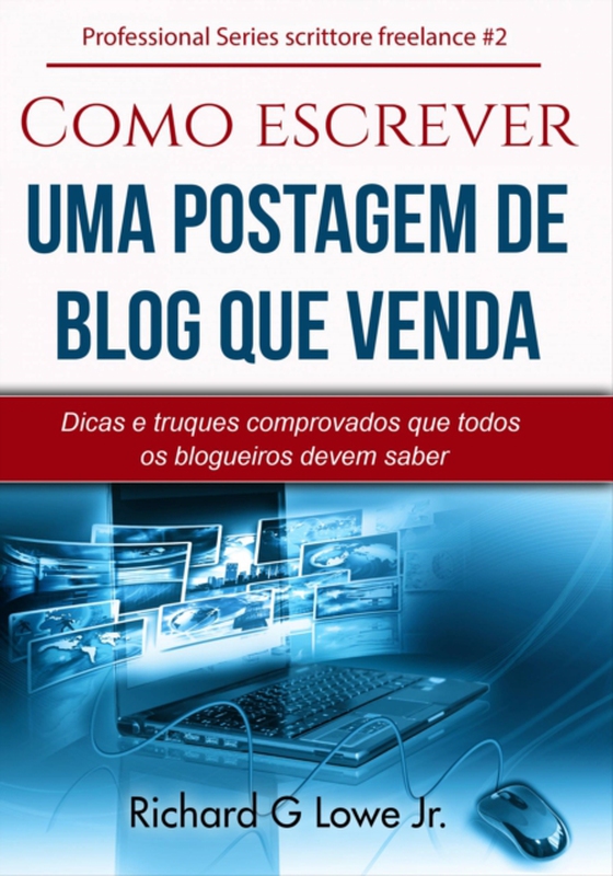 Como escrever uma postagem de blog que venda (e-bog) af Jr, Richard G Lowe