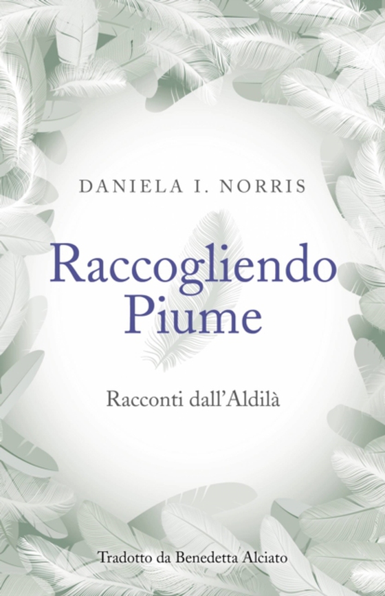 Raccogliendo Piume: Racconti dall'Aldilà