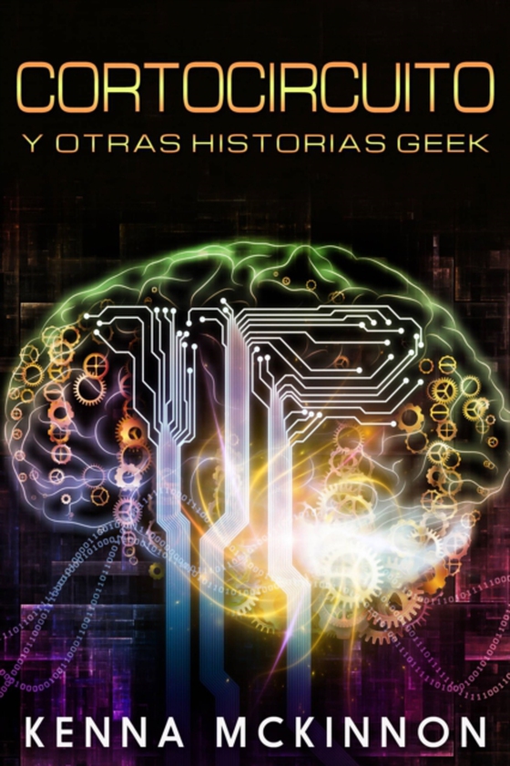 Cortocircuito y otras historias Geek (e-bog) af McKinnon, Kenna