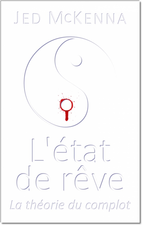 L'état de rêve - La théorie du complot