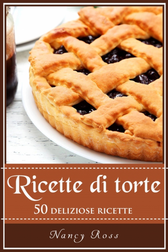 Ricette di torte: 50 deliziose ricette (e-bog) af Ross, Nancy