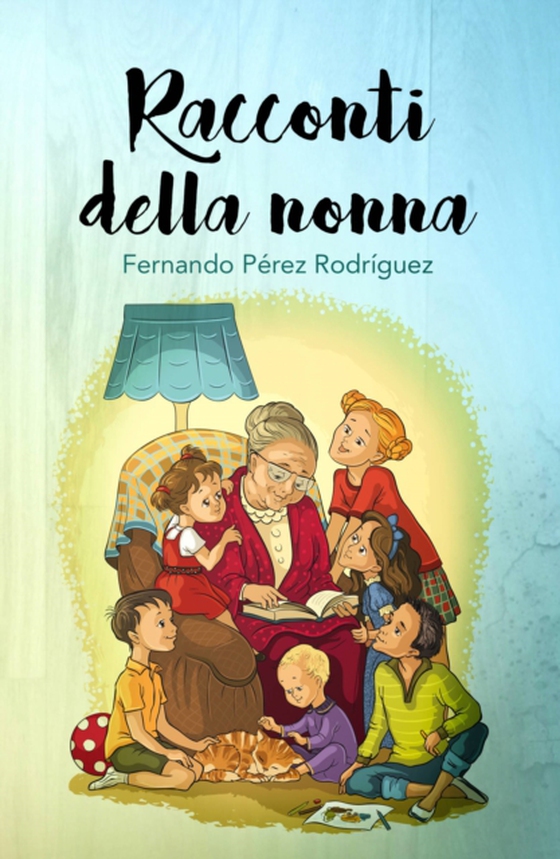 Racconti della Nonna (e-bog) af Rodriguez, Fernando Perez