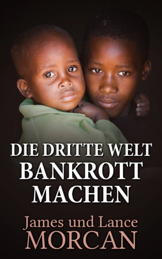 Die Dritte Welt Bankrott machen (e-bog) af Morcan, Lance