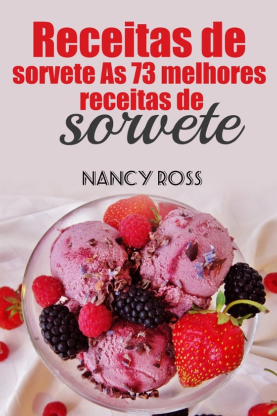 Receitas de sorvete As 73 melhores receitas de sorvete Nancy Ross (e-bog) af Ross, Nancy