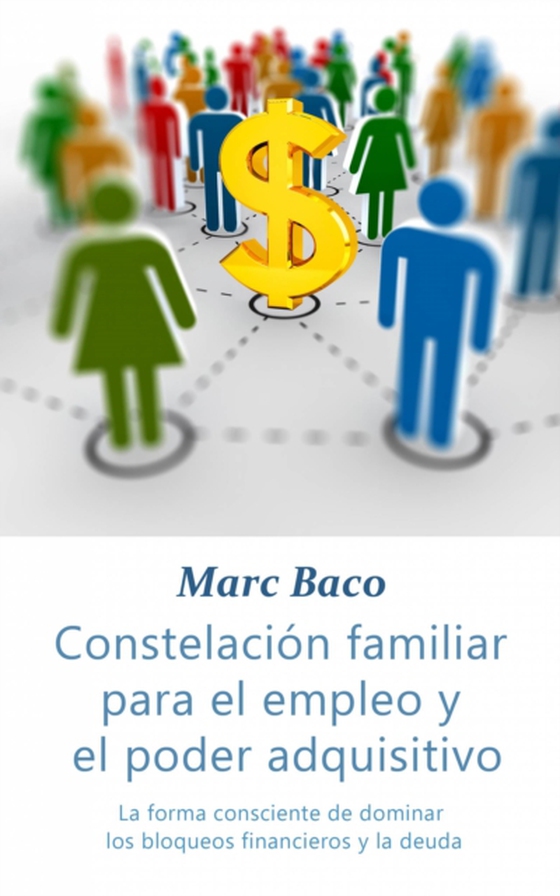 Constelación familiar para el empleo y el poder adquisitivo (e-bog) af Baco, Marc