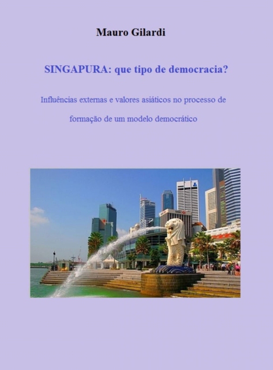 SINGAPURA: que tipo de democracia? (e-bog) af Gilardi, Mauro