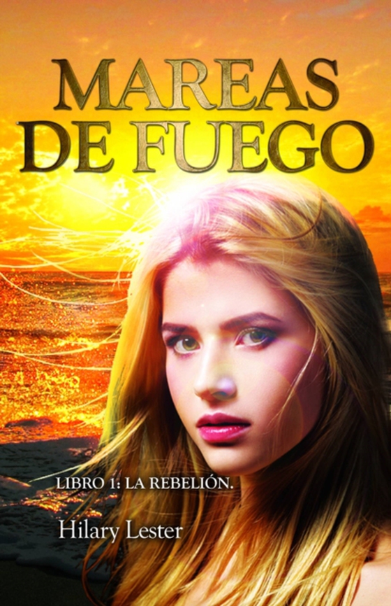 Mareas de Fuego Libro 1: La Rebelión (e-bog) af Lester, Hilary