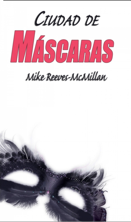 Ciudad de máscaras (e-bog) af Reeves-McMillan, Mike