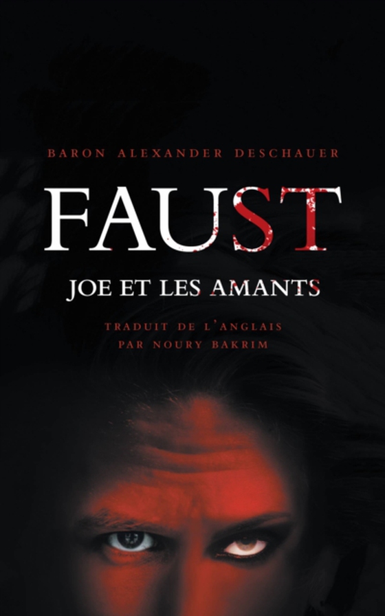 Faust, Joe et les amants (e-bog) af Deschauer, Baron Alexander