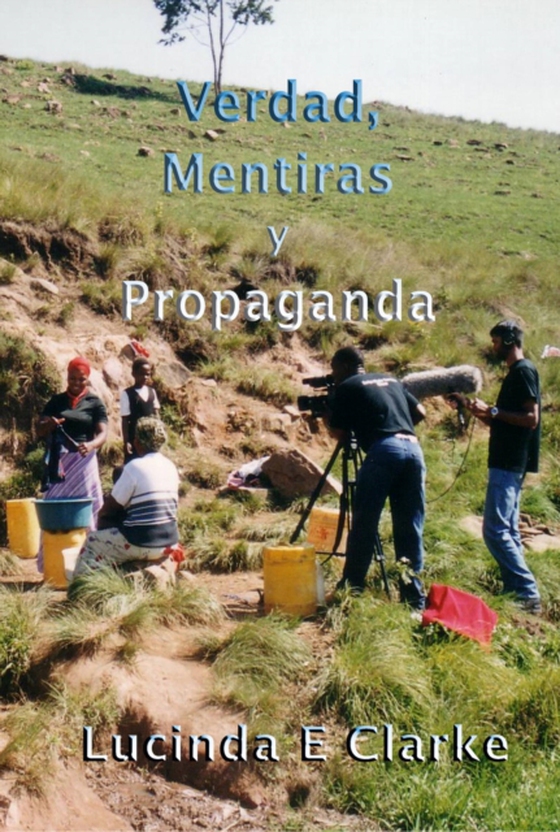 Verdad, Mentiras y Propaganda (e-bog) af Clarke, Lucinda E