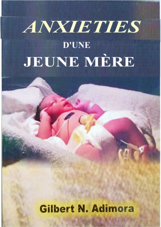 Anxieties d'une jeune mère (e-bog) af Adimora, Dr. Gilbert