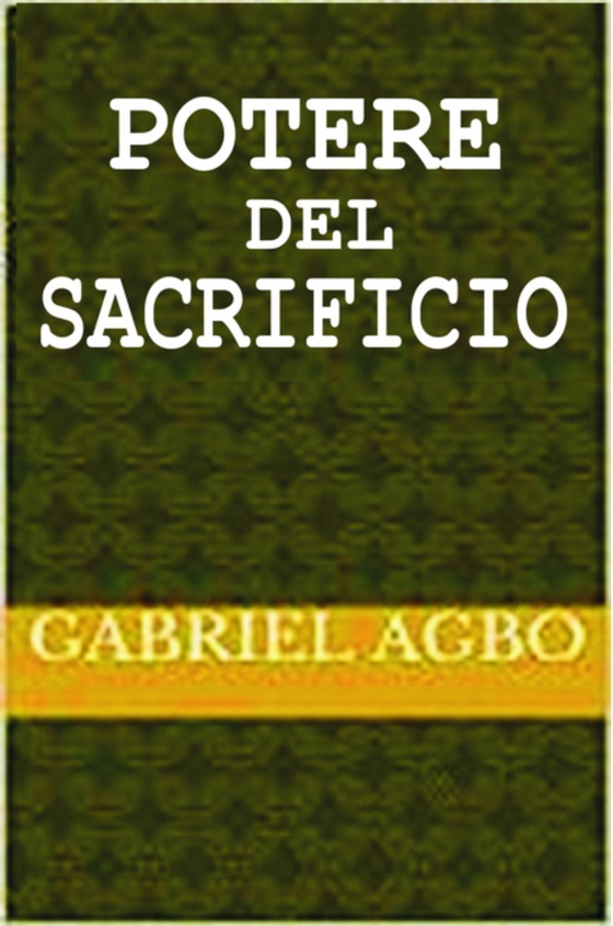 Potere del sacrificio (e-bog) af Agbo, Gabriel