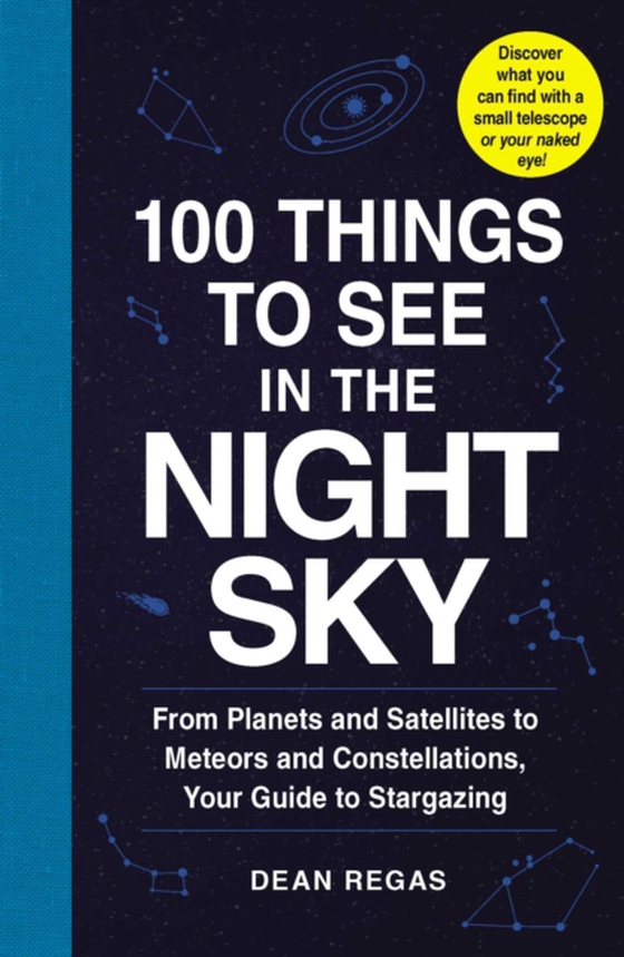 100 Things to See in the Night Sky (e-bog) af Regas, Dean